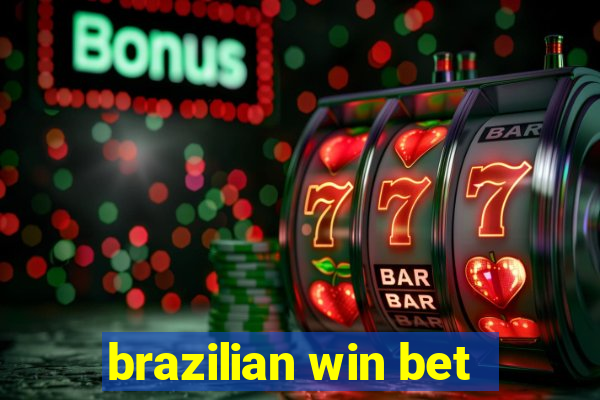 brazilian win bet